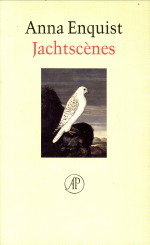 ENQUIST, ANNA - Jachtscnes. Gedichten