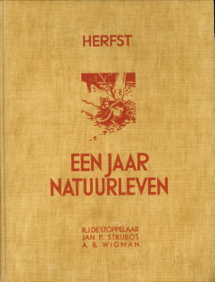 STOPPELAAR, R.J. DE / STRIJBOS, JAN P / WIGMAN, A.B - Een jaar natuurleven. Herfst