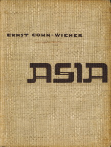 COHN-WIENER, ERNST - Asia. Einfhrung in die Kunstwelt des Ostens. Indien-China-Japan-Islam