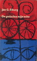 ELBURG, JAN G - De gedachten mijn echo