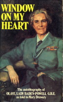 LADY BADEN-POWELLG.B.E., OLAVE AS TOLD TO MARY DREWERY - Window on my heart