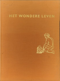 TAYLOR, GORDON RATTRAY - Het wondere leven. De beeldende geschiedenis der biologie