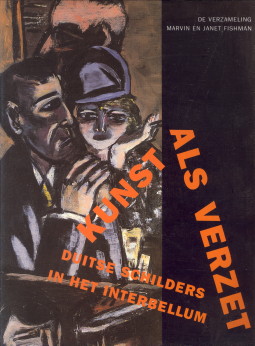  - Kunst als verzet. Duitse schilders in het interbellum. De verzameling Marvin en Janet Fishman