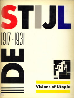 JAFF, HANS L.C. (INTRODUCTION BY) - De Stijl: 1917 - 1931. Visions of Utopia