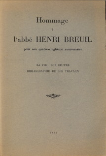 LANTIER, RAYMOND (PRFACE) / HENRI-MARTIN, G; SAINT-MATHURIN, S. DE ET GARROD, D (BIBLIOGRAPHIE) - Hommage  l'abb Henri Brueil pour son quatre-vingtime anniversaire. Sa vie, son oeuvre bibliographie de ses travaux
