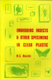 MOULDS, M.S - Embedding insects and other specimens in clear plastic