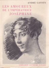 GAVOTY, ANDR - Les amoureux de l'impratrice Josphine
