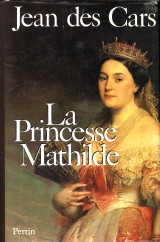 CARS, JEAN DES - La Princesse Mathilde