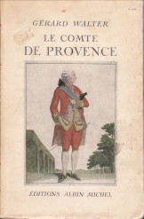 WALTER, GRARD - Le Comte de Provence, Frre du Roi.