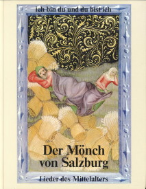 DER MNCH VON SALZBURG - Lieder des Mittelalters. Ich bin du und du bist ich
