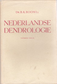 BOOM, DR. B.K - Nederlandse dendrologie. Gellustreerde handleiding bij het bepalen van de in Nederland voorkomende soorten en variteiten der gekweekte houtgewassen