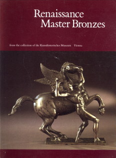 LEITHE-JASPER, MANFRED - Renaissance master bronzes from the collection of the Kunsthistorisches Museum Vienna