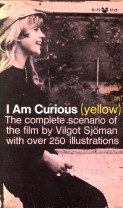  - I am curious (yellow). The complete scenario of the film by Vilgot Sjman with over 250 illustrations.