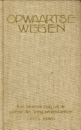 PEELEN, GERT J. (SAMENGESTELD EN INGELEID DOOR) - Opwaartse wegen. Een bloemlezing uit de pozie der 'jong-protestanten' (1923 - 1940)