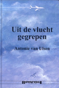 ULSEN, ANTONIE VAN - Uit de vlucht gegrepen