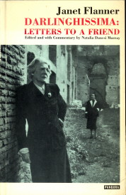 FLANNER, JANET; EDITED AND WITH A COMMENTARY BY NATALIA DANESI MURRAY) - Darlinghissima: letters to a friend