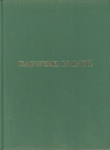 LOOS-HAAXMAN, J. DE - Dagwerk in Indi. Hommage aan een verstild verleden