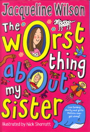 WILSON, JACQUELINE - The worst thing about my sister