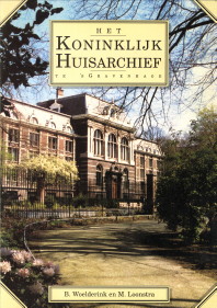 WOELDERINK, B / LOONSTRA, M - Het Koninklijk Huisarchief te 's-Gravenhage