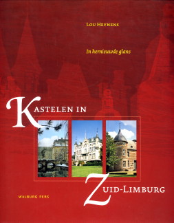 HEYNENS, LOU - Kastelen in Zuid-Limburg. In hernieuwde glans