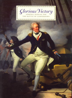 LABERY, BRION...AT AL (ESSAYS) - Glorious Victory. Admiral Duncan & the battle of Camperdown 1797