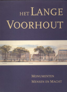 WIJSENBEEK-OLTHUIS, THERA (RED.) - Het Lange Voorhout. Monumenten, mensen en macht