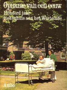 ZANTEN, GERTH VAN (SAMENSTELLING) - Opname van een eeuw. Honderd jaar ziekenhuis aan het Westeinde