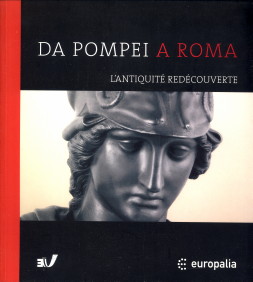 EVERS, CCILE / GUBEL, ERIC - Da Pompei a Roma. L'antiquit redcouverte
