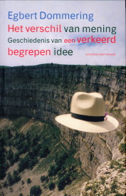 DOMMERING, EGBERT - Het verschil van mening. Geschiedenis van een verkeerd begrepen idee