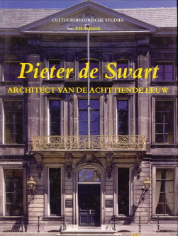 SCHMIDT, F.H - Pieter de Swart. Architect van de achttiende eeuw