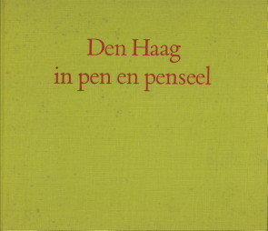 SLECHTE, C.H. (SAMENGESTELD EN INGELEID DOOR) - Den Haag in pen en penseel. Drie eeuwen tekeningen en aquarellen uit de topografisch-historische atlas van het Gemeentearchief