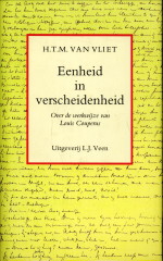 VLIET, H.T.M. VAN - Eenheid in verscheidenheid. Over de werkwijze van Louis Couperus