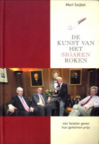 SEIJBEL, MART - De kunst van het sigaren roken. Vier fanaten geven hun geheimen prijs
