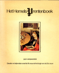 VERSPAANDONK, J.A.J.M - Het Hemels Prentenboek. Devotie- en bidprentjes vanaf de 17e eeuw tot het begin van de 20e eeuw