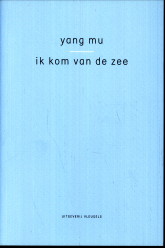 YANG MU - Ik kom van de zee
