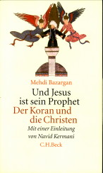 BAZARGAN, MEHDI - Und Jesus ist sein Prophet. Der Koran und die Christen
