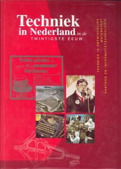 SCHOT, DR. J.W. ... EN ANDEREN - Techniek in Nederland in de twintigse eeuw I. Techniek in ontwikkeling, Waterstaat, kantoor- en informatietechnologie