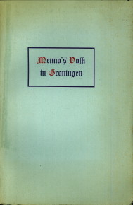 DASSEL SR. H - Menno's volk in Groningen. Geschiedenis der Doopsgezinde Gemeenten binnen de stad Groningen