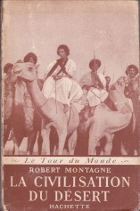 MONTAGNE, ROBERT - La civilisation du dsert. Nomades d'Orient et d'Afrique