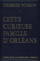 POISSON, GEORGES - Cette curieuse famille D'Orleans