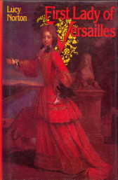 NORTON, LUCY - First lady of Versailles. Marie Adlade of Savoy Dauphine of France