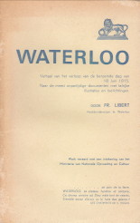 LIBERT, FR - Waterloo. Verhaal van het verloop van de beroemde dag van 18 juni 1815.