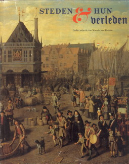ROOIJEN, MAURTS VAN (EINDREDACTIE) - Steden & hun verleden. de ontwikkeling van de stedelijke samenleving in de Nederlanden tot de negentiende eeuw met bijgevogd : BRINK, MARGA VAN DEN - Wandelen door twaalf steden