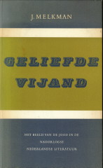 MELKMAN, T - Geliefde vijand. Het beeld van de Jood in dee naoorlogse Nederlandse literatuur
