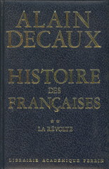 DECAUX, ALAIN - Histoire des Franaises II. La rvolte