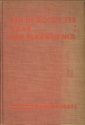 FORBES, ROSITA - Van de Roode Zee naar den Blauwen Nijl. Abyssinische reisavonturen
