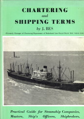 BES, J - Chartering and shipping terms. Practical guide for steamship companies, masters, ships officers, shipbrokers, forwarding agents, exporters, importers, insurance brokers and banks