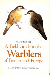 MOORE, ALICK - A field guide to the warblers of Britain and Europe