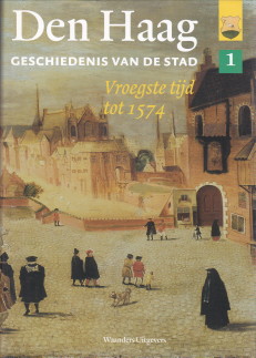 SMIT, J.C. (EINDREDACTIE) / BEUKERS, E (BEELDREDACTIE) - Den Haag geschiedenis van de stad. Vroegste tijd tot 1574 (deel 1)
