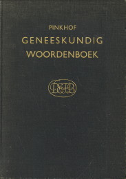 PINKHOF, DR. H (BEWERKT DOOR DR. G.J. SCHOUTE) - Vertalend en verklarend woordenboek van uitheemse geneeskundige termen